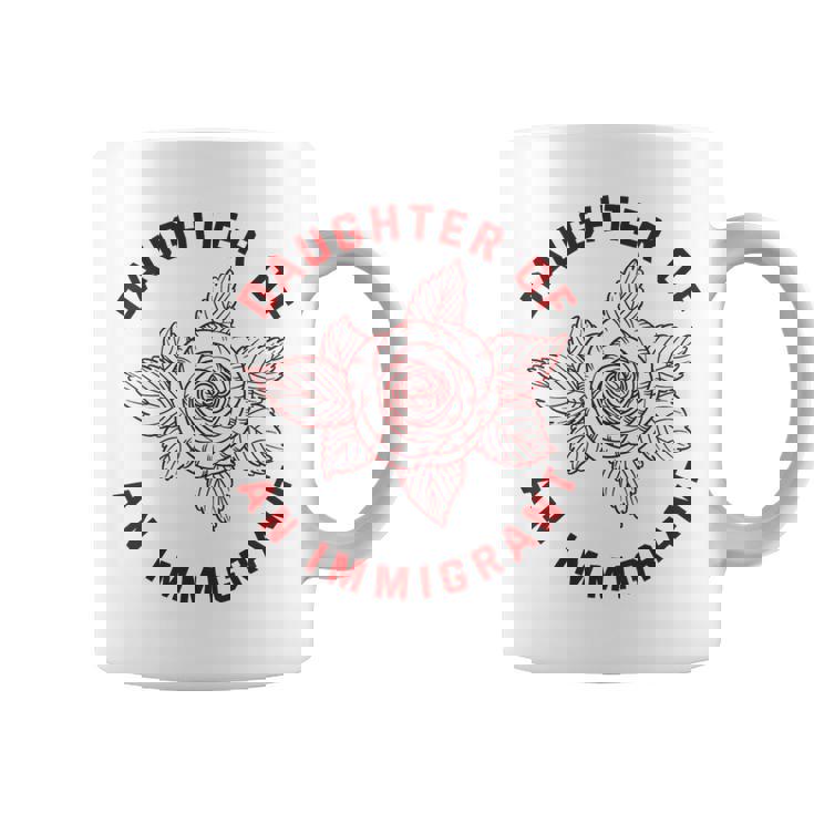 Daughter Of Immigrant Asian Hispanic Heritage Latina Coffee Mug