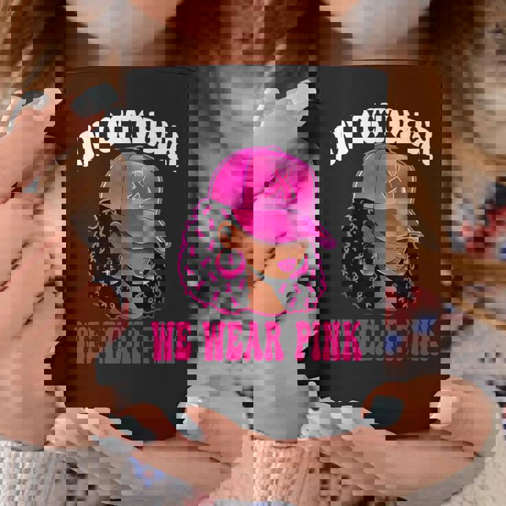 In October We Wear Pink Black Woman Breast Cancer Awareness Coffee Mug Unique Gifts