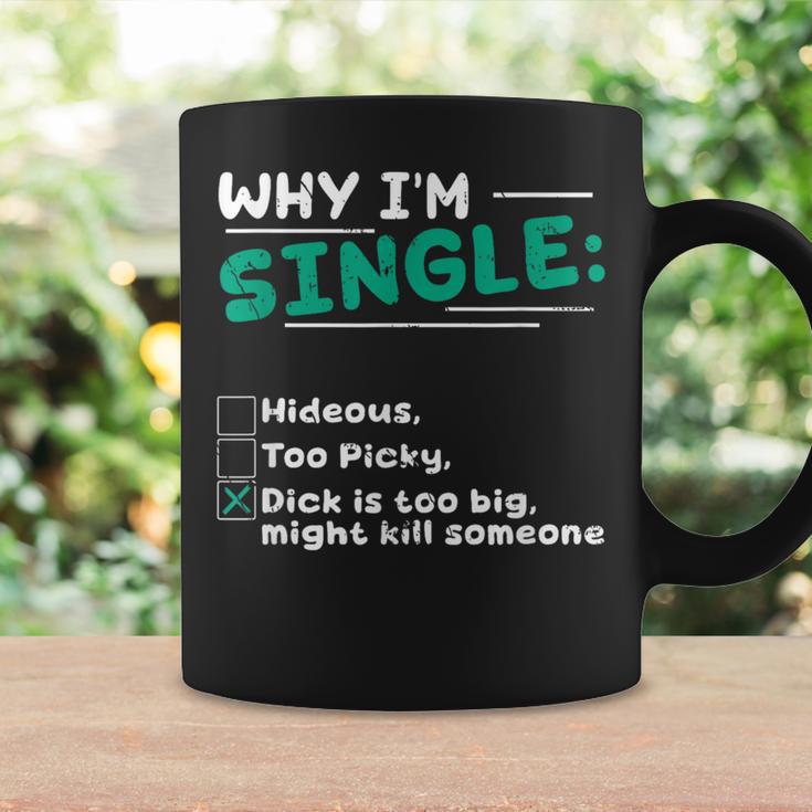 Pourquoi Jeuis Célibataire Hideux Trop Difficile Dick Est Trop Gros Tuer Quelqu'un Tasse Idées cadeaux