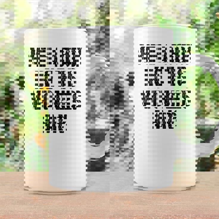 Uomo With A Body Like This Who Needs Hair Balding Dad Bod Tazze Ideas de regalos