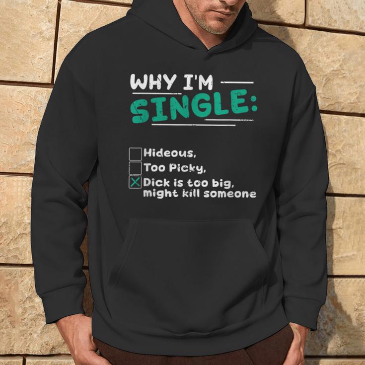 Pourquoi Jeuis Célibataire Hideux Trop Difficile Dick Est Trop Gros Tuer Quelqu'un Sweat à capuche Lifestyle