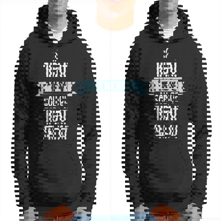 Cadeau Homme Humour Prénom Personnalisé Thibaut Sweat à capuche