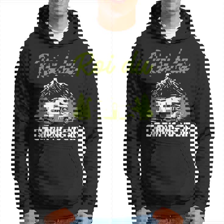 Campeur Drole Camper Roi Du Camping-Car Sweat à capuche