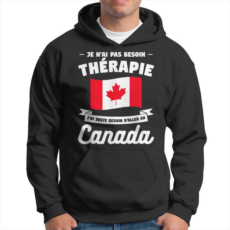 J'ai Juste Besoin D'aller En Canadaacances Sweat à capuche