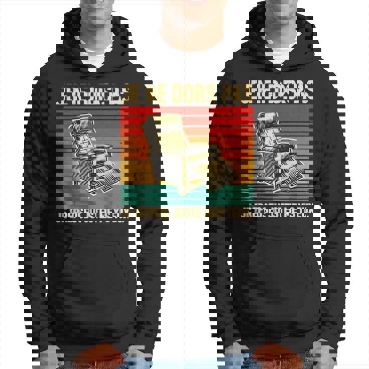 Je Ne Dors Pas Je Repose Juste Mes Yeux Homme Papa Drole Sweat à capuche