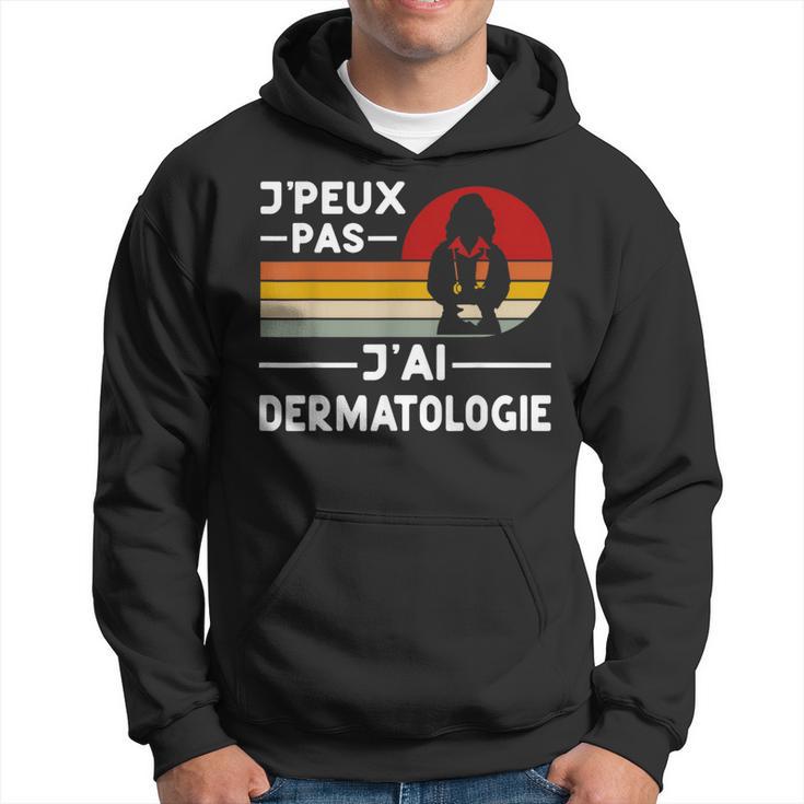 Je Peux Pas J'ai Dermatologie Humour Dermatologue Cadeau Sweat à capuche
