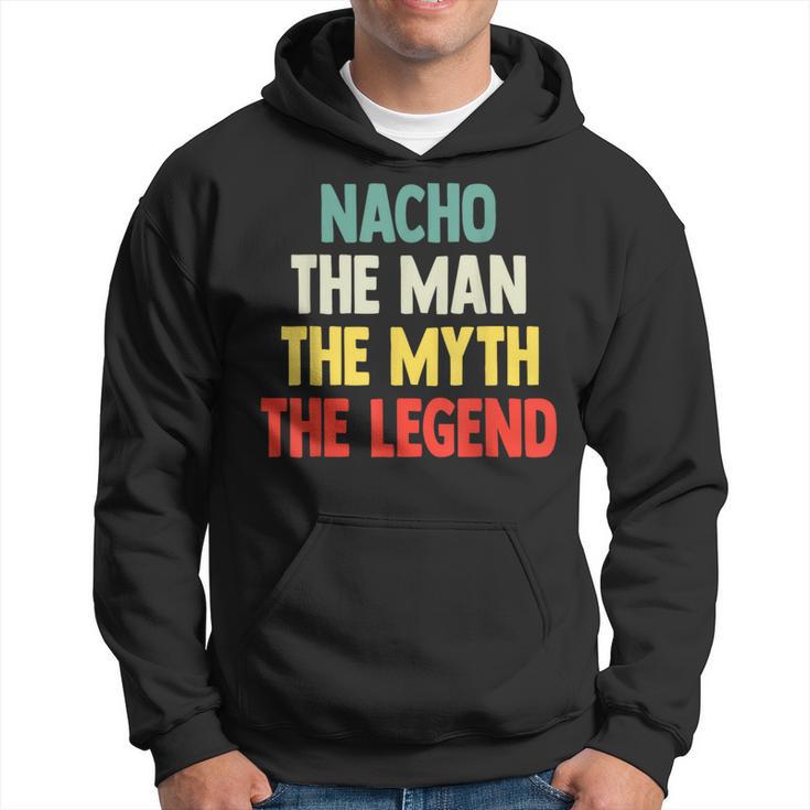 Nacho The Man The Myth The Legend De Regalo Para Nacho Sudadera