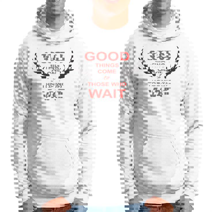 Cazador Las Cosas Buenase Hacen Esperar Ciervo Caza Bosque Sudadera