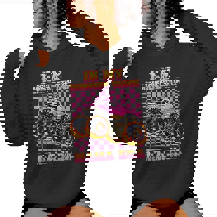 In My Monster Truck Mama Era Monster Truck Mom For Women Women Hoodie