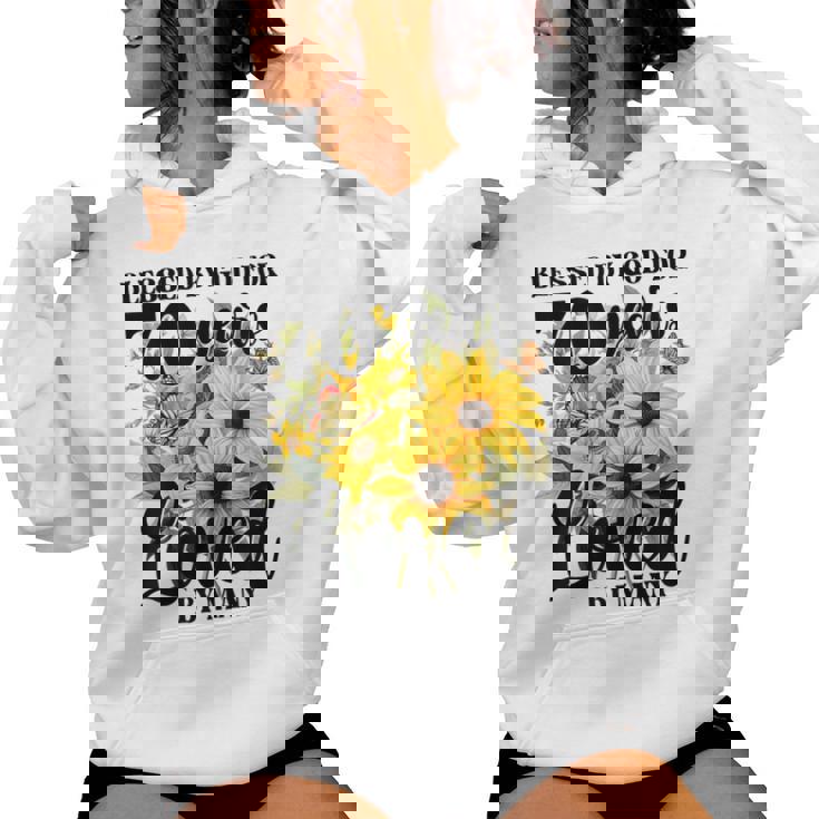 Blessed By God For 70 Years Loved Sunflower 70Th Birthday Women Hoodie