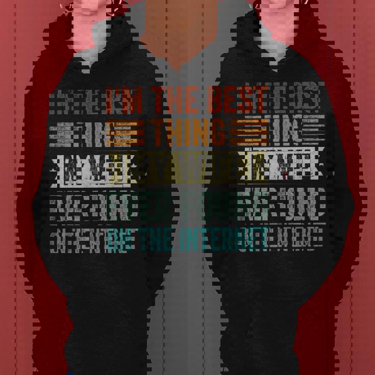 I'm The Best Thing My Wife Ever Found On The Internet レディースパーカー