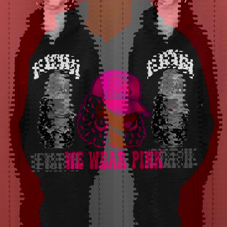 In October We Wear Pink Black Woman Breast Cancer Awareness Women Hoodie