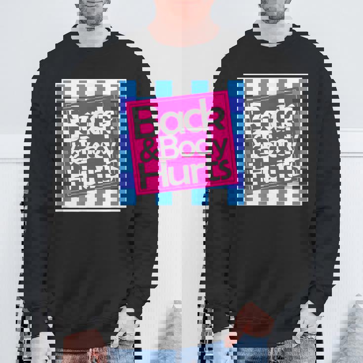 Back & Body Hurts シャツ 面白いギフト 背中とボディ スウェットシャツ 高齢者への贈り物