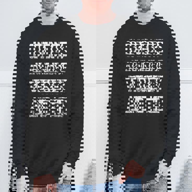 Cowboys Are Made Of Whiskey And Ice Western Texas Urban Sweatshirt Unisex Gifts for Old Men Cowboys Are Made Of Whiskey And Ice Western Texas Urban Sweatshirt Unisex Gifts for Old Men