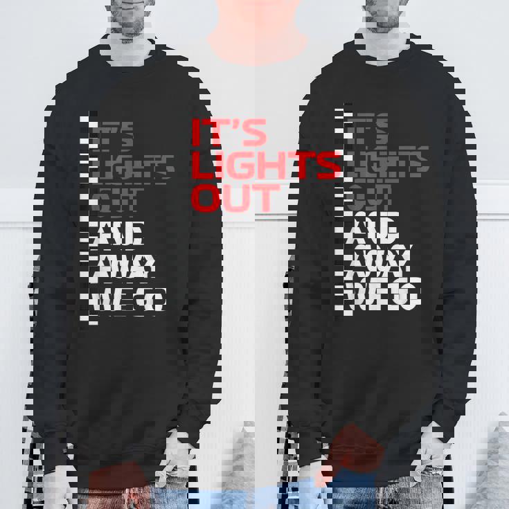 It's Lights Out And Away We Go Race Weekモータースポーツレーシング スウェットシャツ 高齢者への贈り物