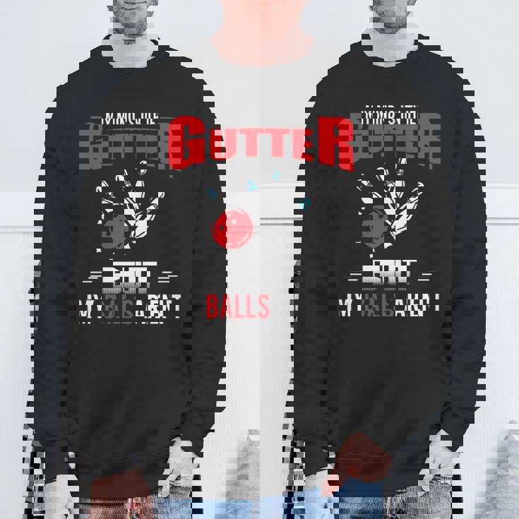 My Mind's In Gutter But Balls Arnot Cool ボーリング 長袖tシャツ スウェットシャツ 高齢者への贈り物