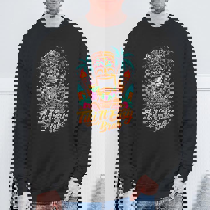 Tiki It Easy Brah トロピカル ティキ パーティー アイランド フィエスタ スウェットシャツ 高齢者への贈り物