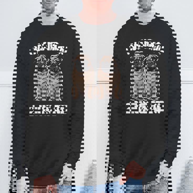 I Was Normal 2 Pugs Ago 面白い犬のパグオーナーパグ愛好家パグ スウェットシャツ 高齢者への贈り物