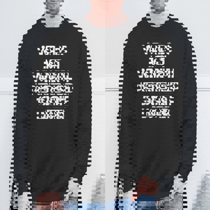 World's Most Wonderful プレストレストコンクリート労働者 スウェットシャツ 高齢者への贈り物