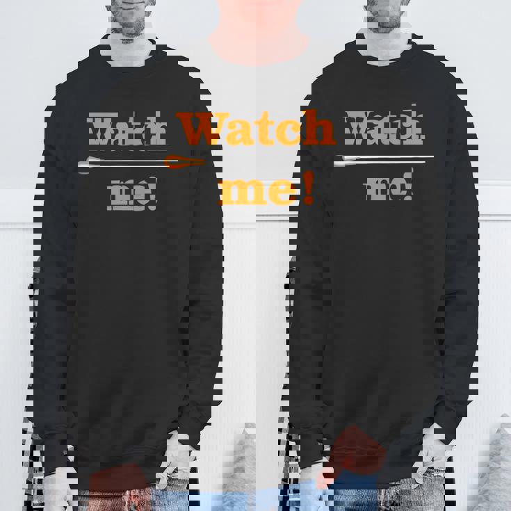 「 Watch Me 」最高の音楽監督に贈られる面白い音楽指揮者のミーム 「 Music Conductor 」 スウェットシャツ 高齢者への贈り物