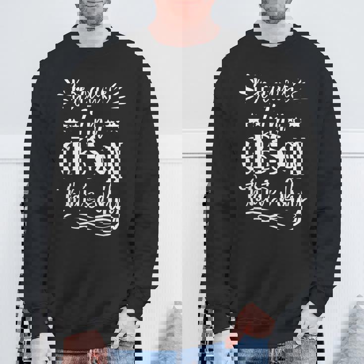 だって私はギブソンだから面白い スウェットシャツ 高齢者への贈り物