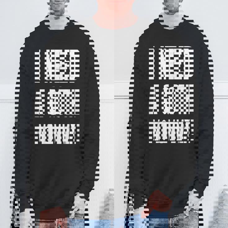 ゴスマミーが必要おもしろいゴシック・マザー・ラバー スウェットシャツ 高齢者への贈り物