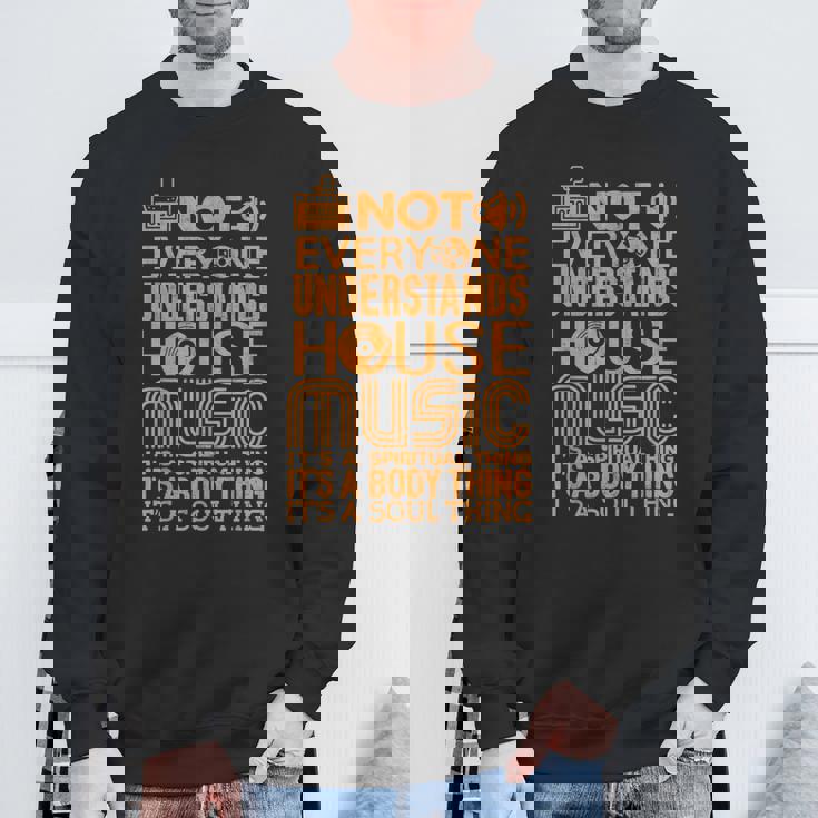 ハウスミュージック愛好家シャツ誰もがハウスミュージックを理解しているわけではない スウェットシャツ 高齢者への贈り物