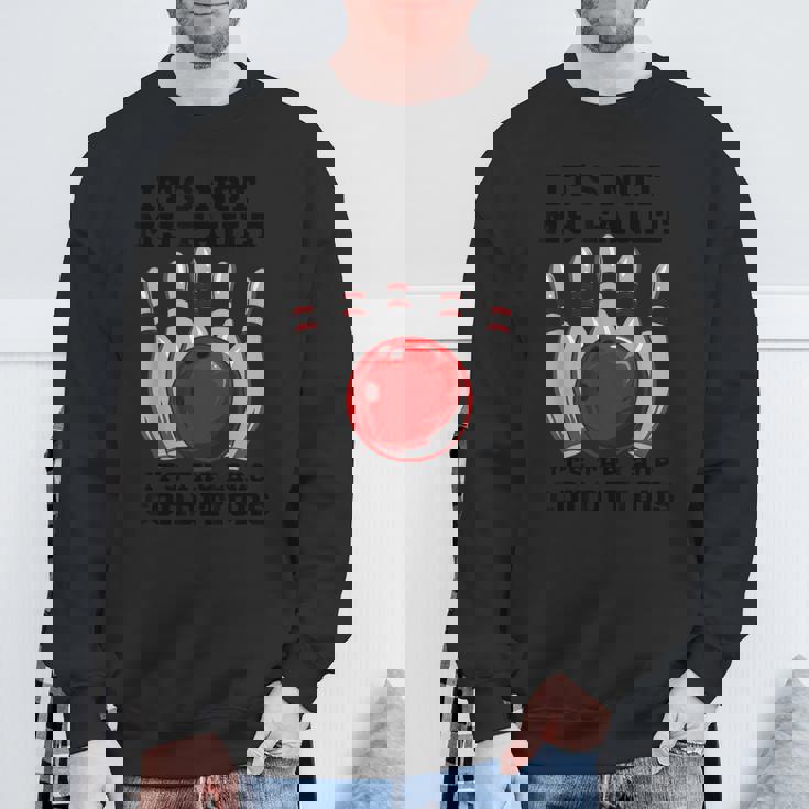 ボウリング It's Not My Fault It's The Lane Conditions ボウラー スウェットシャツ 高齢者への贈り物