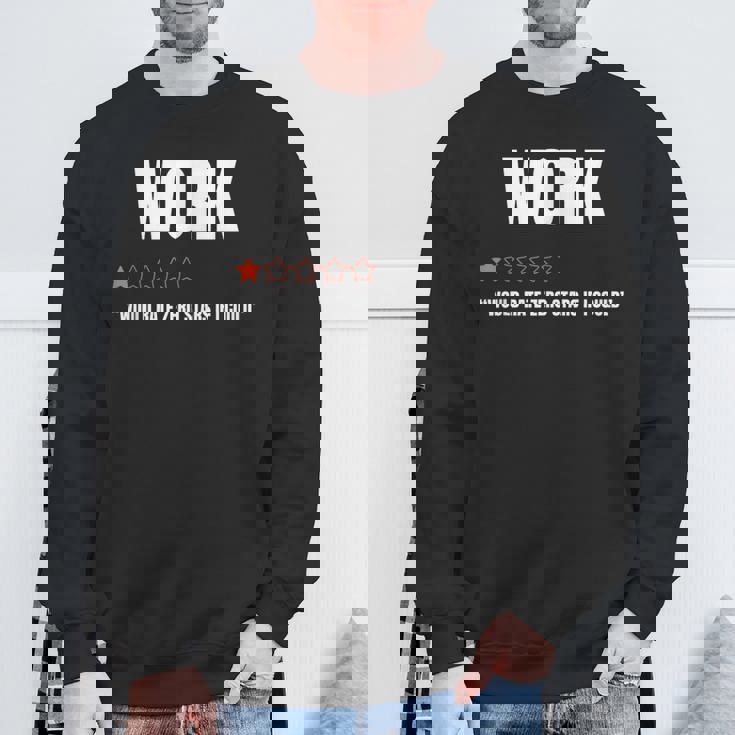 仕事で星ゼロだと1つ星評価面白い仕事が嫌いだ スウェットシャツ 高齢者への贈り物