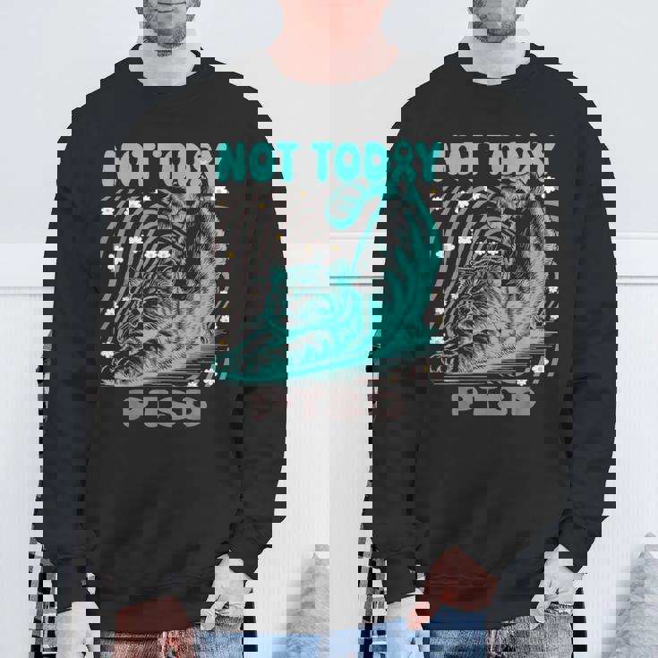 面白いptsd啓発リラックス猫は今日ではありません スウェットシャツ 高齢者への贈り物