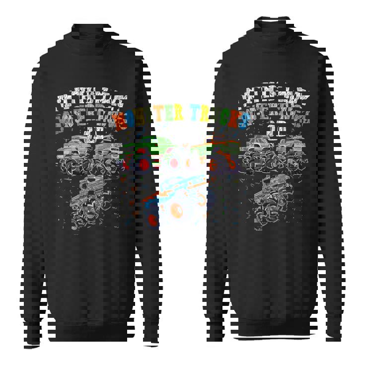 3Rd Birthday 3 Years Old I'm This Many Monster Trucks Old Sweatshirt