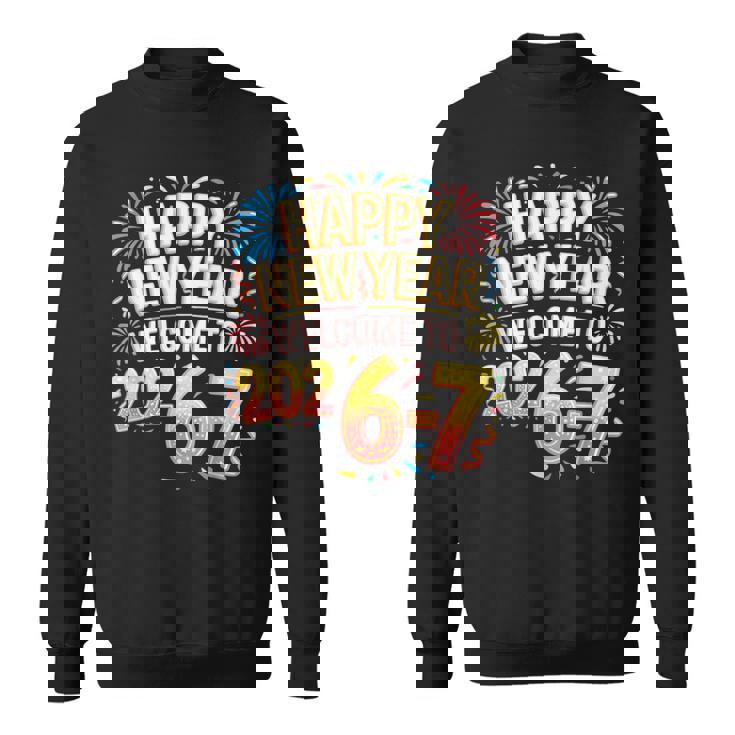 67 New Year's Eve Happy New Year 2026-7 67 New Year Sweatshirt
