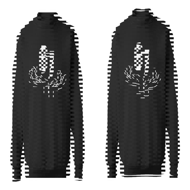67 Six Seven Hand Gesture Meme Sweatshirt