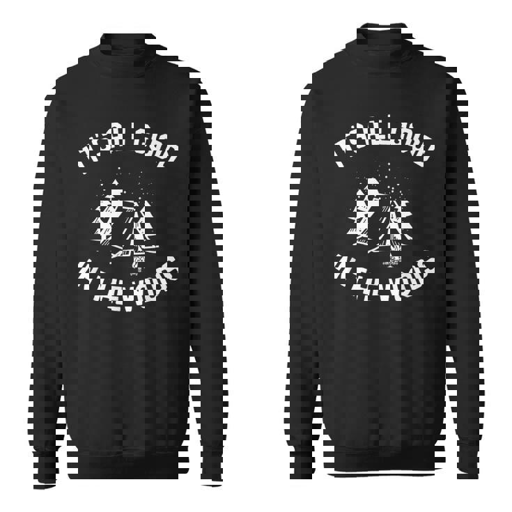 All Good Camp In The Woods 面白いキャンプテント キャンプファイヤー スウェットシャツ