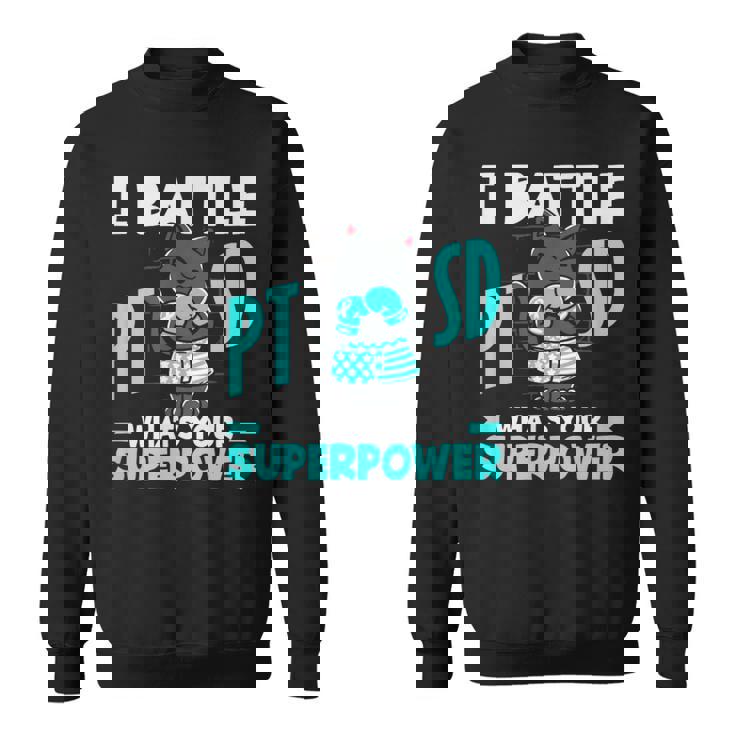 I Battle Ptsd What's Youruperpower Ptsd認識 スウェットシャツ