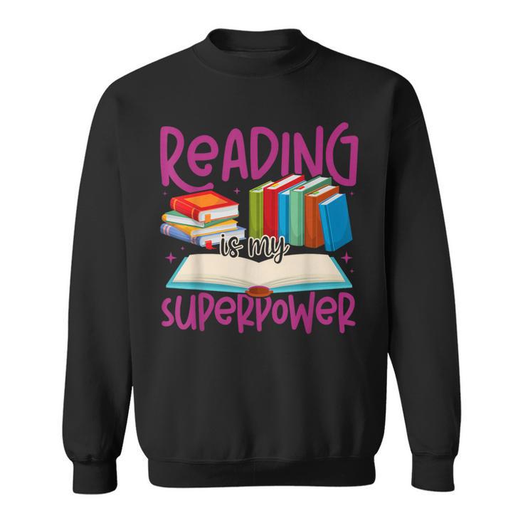 Book Reading Reading Is My Superpower Sweatshirt