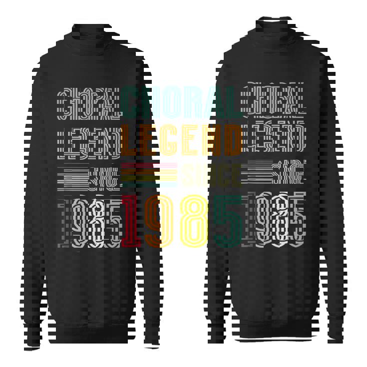 Choral Legend 1985 Singer 40 Years 40th Birthday Choir Tank Top Sweatshirt Unisex