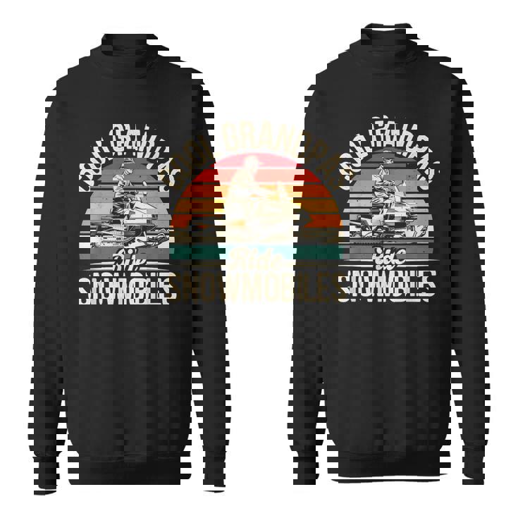 Cool Grandpas Ride Snowmobiles Vintage Snowmobiling Grandpa Sweatshirt Unisex