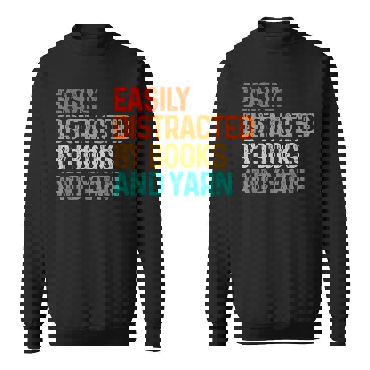 Easily Distracted By Books And Yarn Knitting Sweatshirt