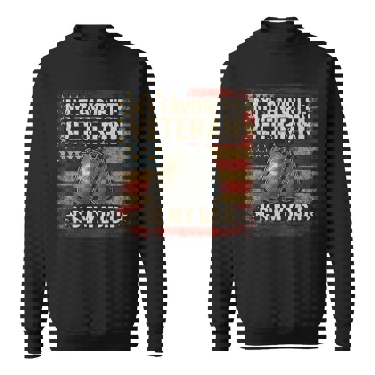 My Favorite Veteran Is My Dad Veterans Day Sweatshirt