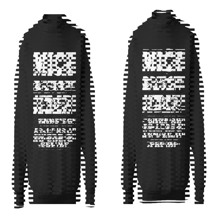 aying Gag Humour Ironic Mich Braucht Jeder ドイツ語 スウェットシャツ