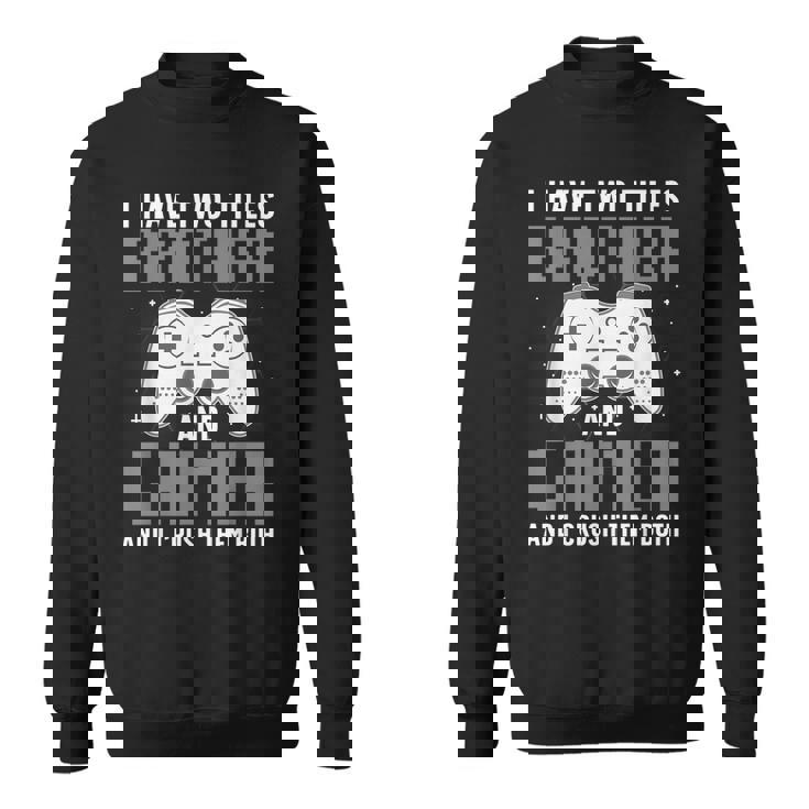 Gaming For Brother Gamer Boys Kids Gaming Lover Sweatshirt Unisex