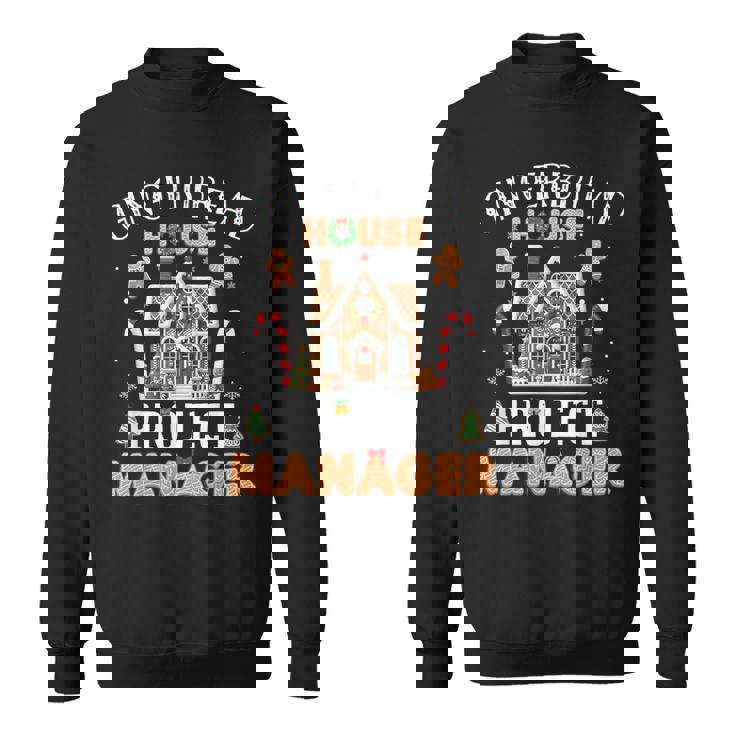 Gingerbread House Project Manager Cookie Baking Xmas Sweatshirt