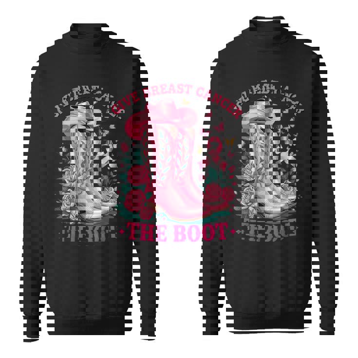Give Breast Cancer The Boot Cancer Awareness Sweatshirt