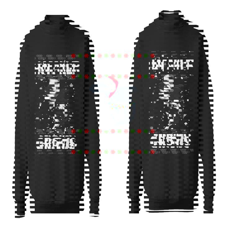 Have A Killer Whale クリスマス サンタ アグリークリスマス シャチ ファニー スウェットシャツ