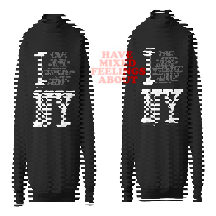 I Have Mixed Feelings About New York スウェットシャツ