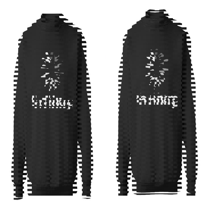 I'm Thinking Fun arcastic Humor Thinking スウェットシャツ