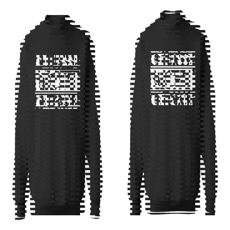 Ich Hasse Nicht Ich Egale ドイツ語のジョーク スウェットシャツ