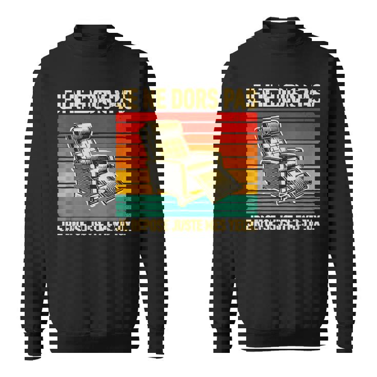 Je Ne Dors Pas Je Repose Juste Mes Yeux Homme Papa Drole Sweater e