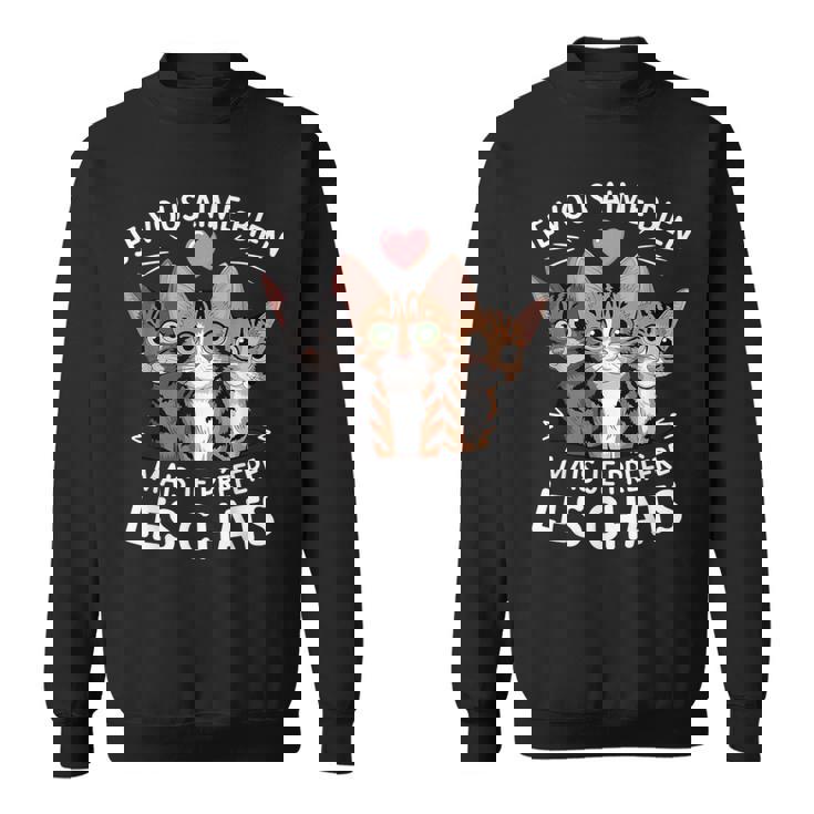 Jeous Aime Bien Mais Je Prefere Les Chats Humour Chat Sweater e